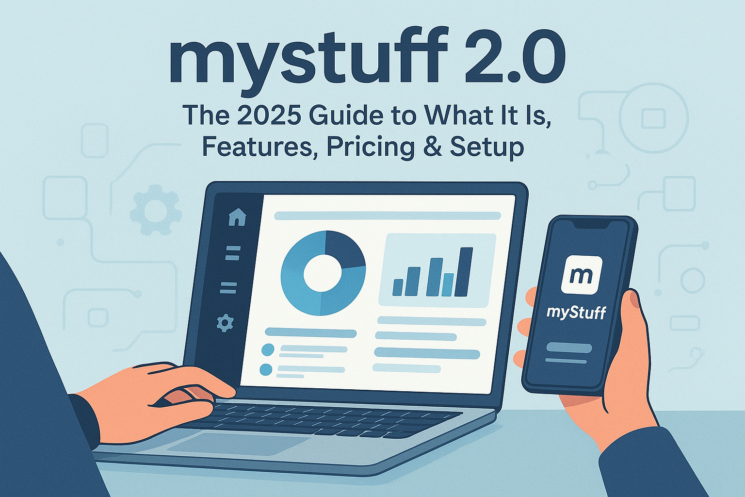 mystuff 2.0: The 2025 Guide to What It Is, Features, Pricing & Setup